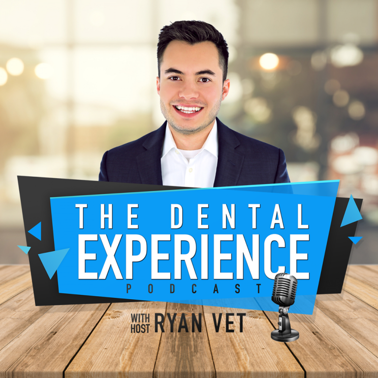 The Dental Experience Podcast hosted by Ryan Vet – Renewed for Season 2