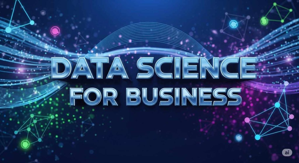The Role of Data Science in Business
